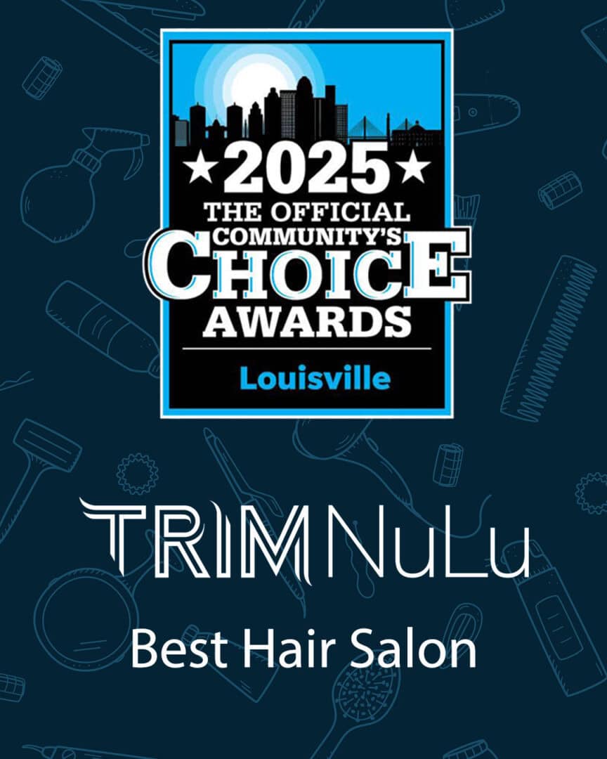 Trim Nulu Best Hair Salon in Louisville for 2025
